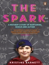 The Spark (eBook): A Mother's Story of Nurturing Genius